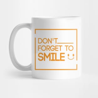 Dont forget to smile Mug
